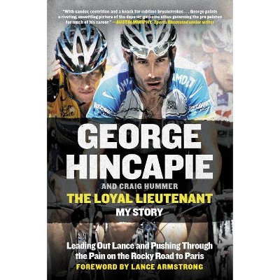 The Loyal Lieutenant - by  George Hincapie & Craig Hummer (Paperback)