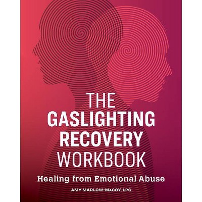 The Gaslighting Recovery Workbook - by  Amy Marlow-Macoy (Paperback)