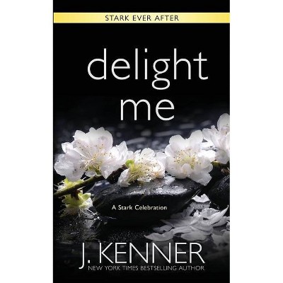 Delight Me - by  J Kenner (Paperback)