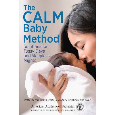 The Calm Baby Method - by  Patti Ideran & Mark Fishbein (Paperback)