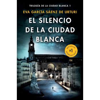 El Silencio de la Ciudad Blanca / The Silence of the White City (White City Trilogy. Book 1) - by  Eva Garcia Sáenz (Paperback)