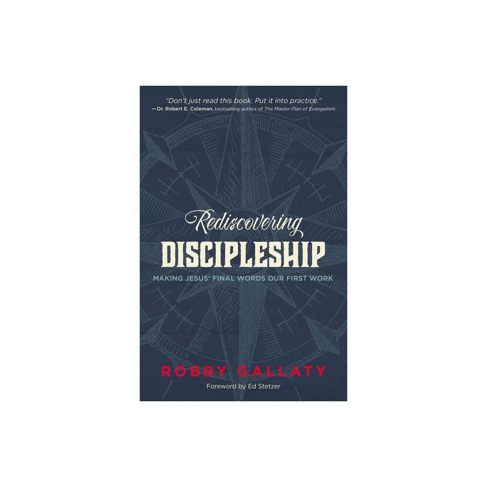 Rediscovering Discipleship - by Robby Gallaty (Paperback)