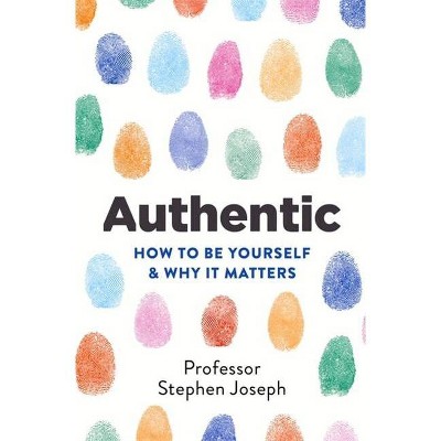 Authentic - by  Stephen Joseph (Paperback)