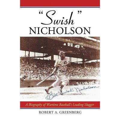 "Swish" Nicholson - by  Robert A Greenberg (Paperback)