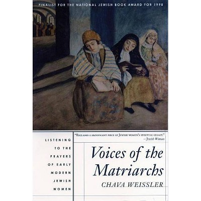 Voices of the Matriarchs - by  Chava Weissler (Paperback)