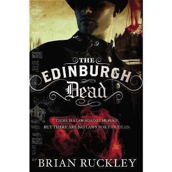 The Edinburgh Dead - by  Brian Ruckley (Paperback)