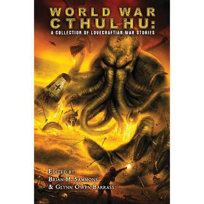 World War Cthulhu - by  John Shirley & Cody Goodfellow & Robert M Price (Paperback)