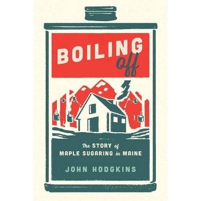 Boiling Off - by  John Hodgkins (Paperback)