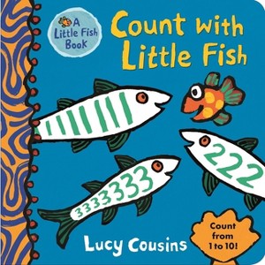 Count with Little Fish - by  Lucy Cousins (Board Book) - 1 of 1