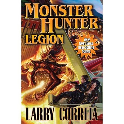 Monster Hunter Legion - by  Larry Correia (Paperback)