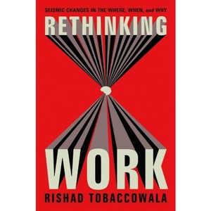 Rethinking Work - by  Rishad Tobaccowala (Hardcover) - 1 of 1