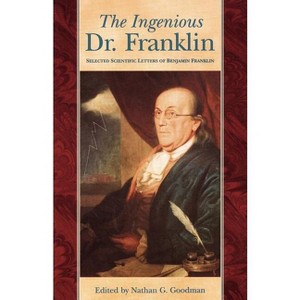 Ingenious Dr. Franklin - (Pennsylvania Paperbacks) by  Nathan G Goodman (Paperback) - 1 of 1