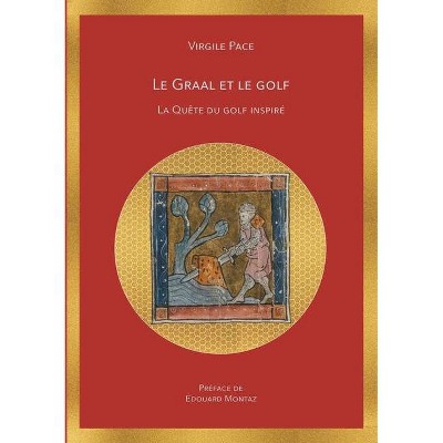 Le Graal et le golf - by  Virgile Pace (Paperback)