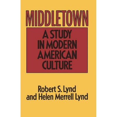 Middletown - by  Robert S Lynd & Helen Merrell Lynd (Paperback)