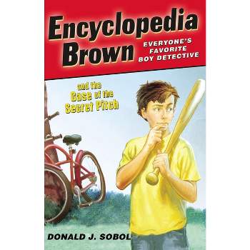 Encyclopedia Brown and the Case of the Secret Pitch - by  Donald J Sobol (Paperback)