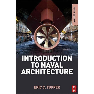 Introduction to Naval Architecture - 5th Edition by  E C Tupper (Paperback)