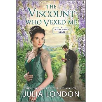 The Viscount Who Vexed Me - (Royal Match) by  Julia London (Paperback)
