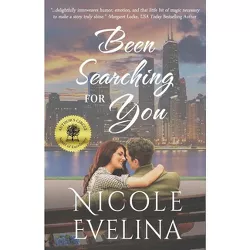 Been Searching for You - by  Nicole Evelina (Paperback)