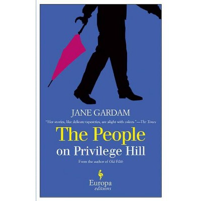 The People on Privilege Hill and Other Stories - by  Jane Gardam (Paperback)