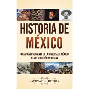 Historia de México - by Captivating History - 1 of 1