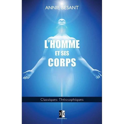 L'Homme et ses Corps - (Classiques Théosophiques) by  Annie Besant (Paperback)