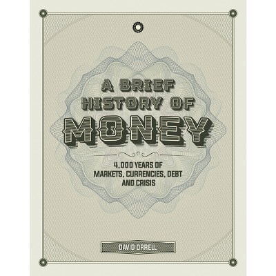 A Brief History of Money - by  David Orrell (Hardcover)