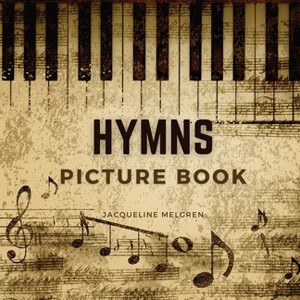 Hymns Picture Book - (Dementia Picture Books) Large Print by  Jacqueline Melgren (Paperback) - 1 of 1
