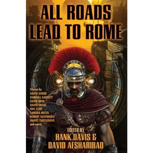 All Roads Lead to Rome - by  Hank Davis & David Afsharirad (Paperback) - 1 of 1