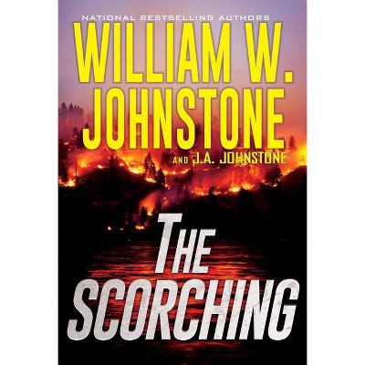 The Scorching - by  William W Johnstone & J A Johnstone (Paperback)