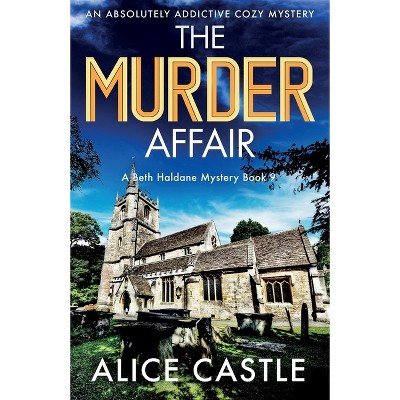 The Murder Affair - (a Beth Haldane Mystery) By Alice Castle (paperback ...