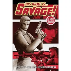 His Name Is... Savage! - by  Steven Grant (Paperback)