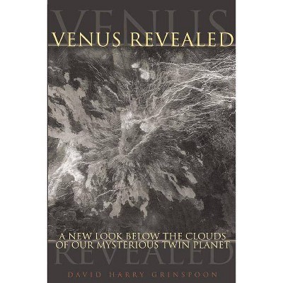 Venus Revealed - by  David Harry Grinspoon (Paperback)