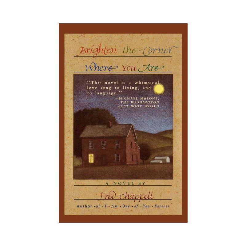 Brighten the Corner Where You Are - (Kirkman Family Cycle) by  Fred Chappell (Paperback), 1 of 2
