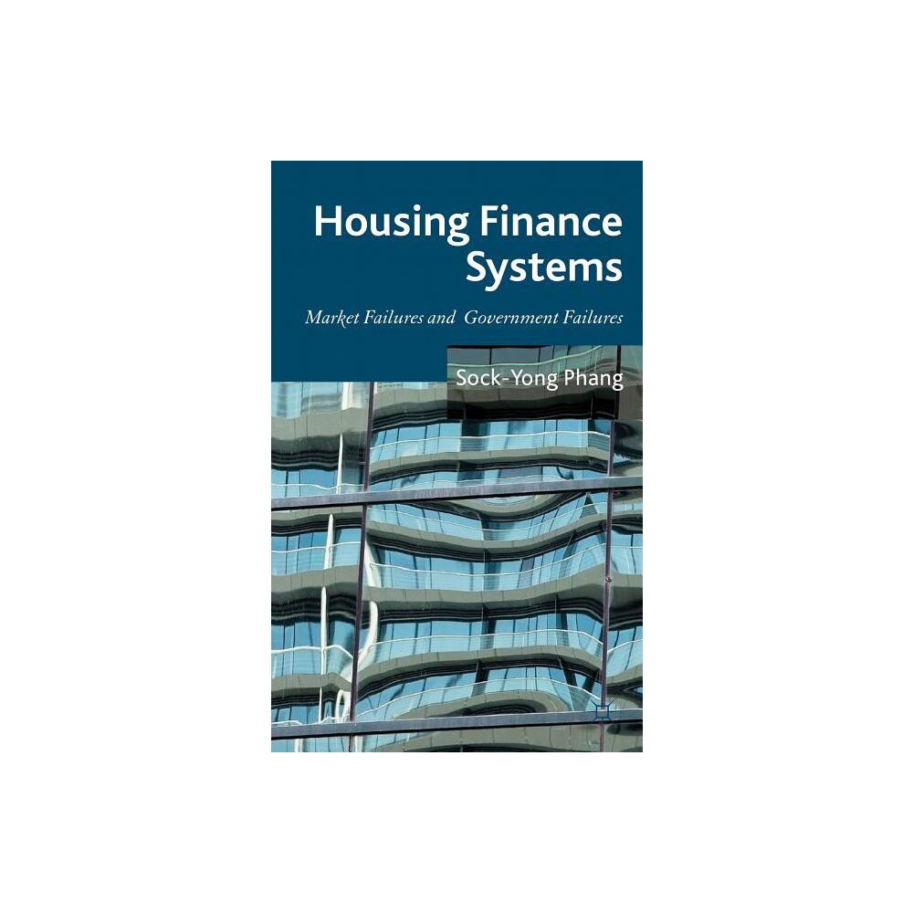 Housing Finance Systems - by S Phang (Hardcover)