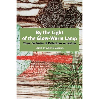 By the Light of the Glow-Worm Lamp - by  Alberto Manguel (Paperback)