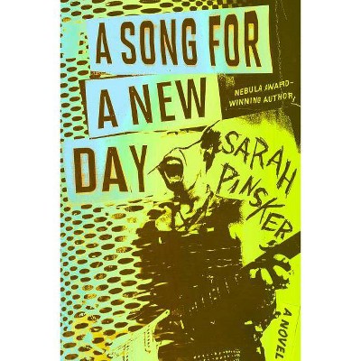 A Song for a New Day - by  Sarah Pinsker (Paperback)