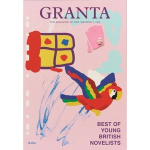Granta 163: Best of Young British Novelists 5 - by  Sigrid Rausing (Paperback) - 1 of 1