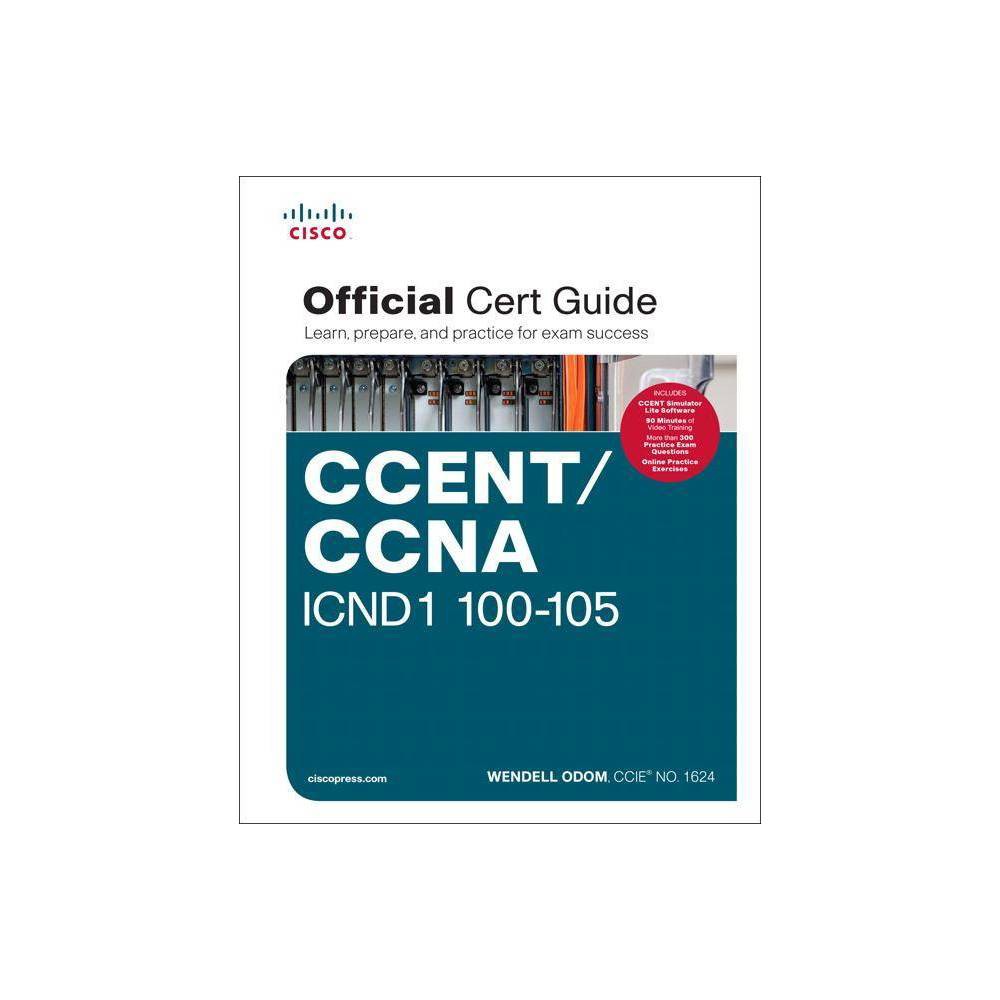 ISBN 9781587205804 product image for CCENT/CCNA ICND 1 100-105 Official Cert Guide - by Wendell Odom (Mixed media pro | upcitemdb.com