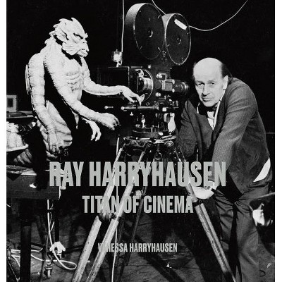 Ray Harryhausen - by  Vanessa Harryhausen (Paperback)