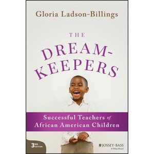 The Dreamkeepers - 3rd Edition by  Gloria Ladson-Billings (Paperback) - 1 of 1