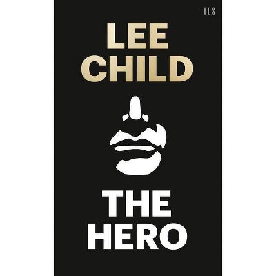 The Hero - by  Lee Child (Hardcover)