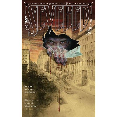 Severed - by  Scott Snyder & Scott Tuft (Paperback)