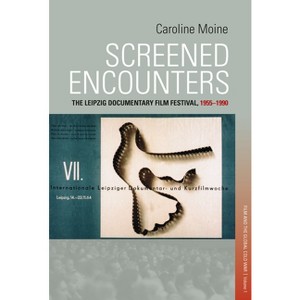 Screened Encounters - (Visual and Media Cultures of the Cold War and Beyond) by  Caroline Moine (Paperback) - 1 of 1