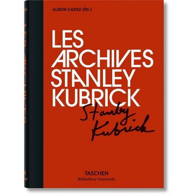 Les Archives Stanley Kubrick - (Bibliotheca Universalis) by  Alison Castle (Hardcover)