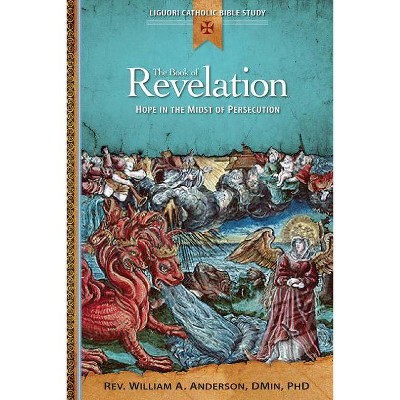 The Book of Revelation - (Liguori Catholic Bible Study) by  William Anderson (Paperback)