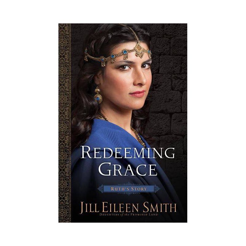 Redeeming Grace - (Daughters of the Promised Land) by  Jill Eileen Smith (Paperback), 1 of 2