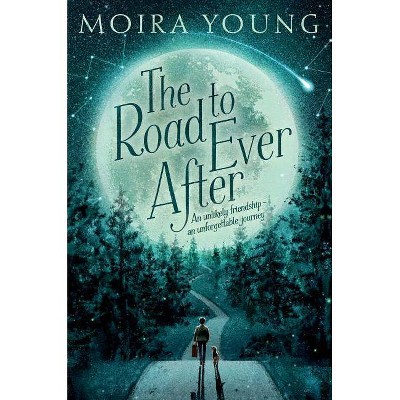 The Road to Ever After - by  Moira Young (Hardcover)