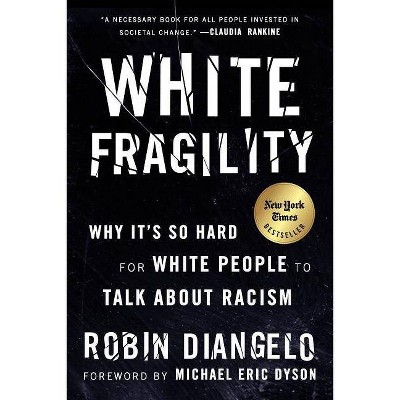  White Fragility - by Robin Diangelo (Paperback) 