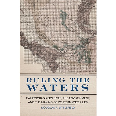 Ruling the Waters - (Environment in Modern North America) by  Douglas R Littlefield (Hardcover)