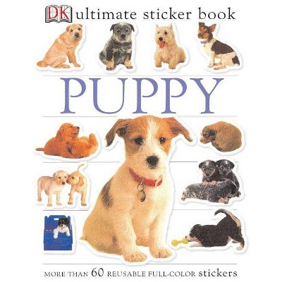 Ultimate Sticker Book: Puppy - (DK Ultimate Sticker Books) by  DK (Mixed Media Product)